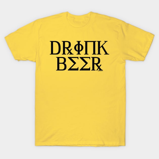 Drink Beer T-Shirt by Illustratorator